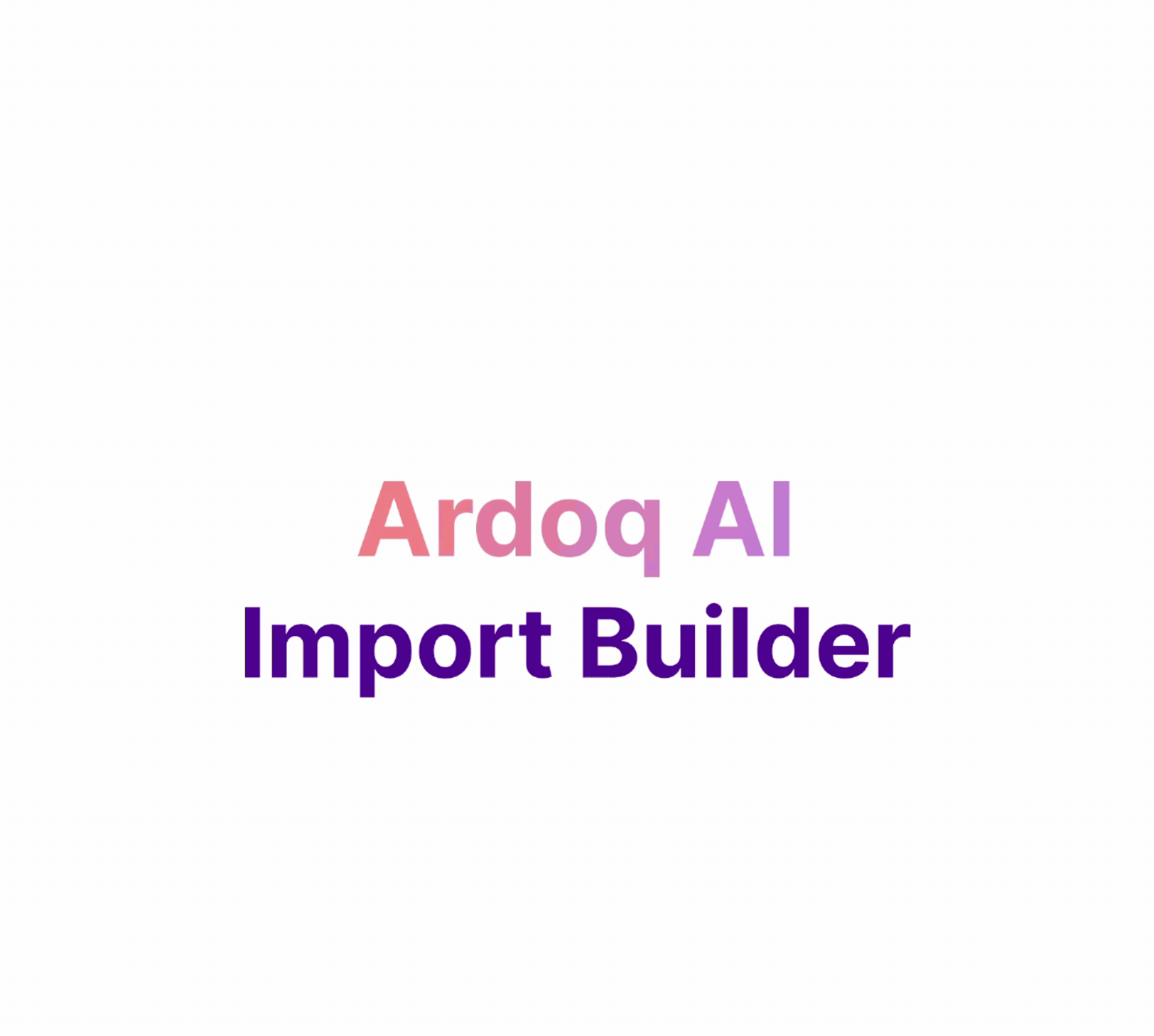 ardoq ai-first AI Import Builder