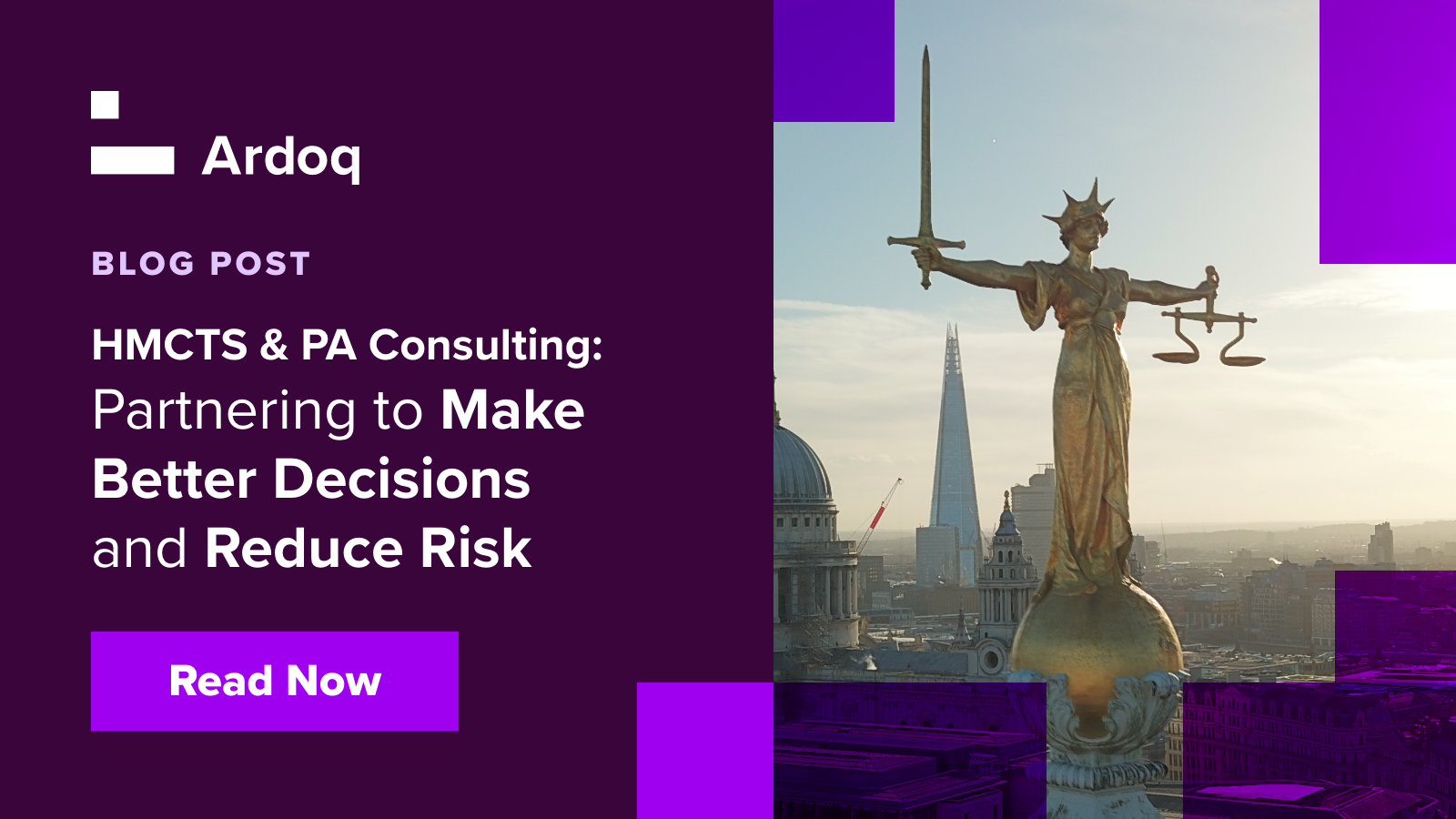 HMCTS & PA Consulting: Partnering to Make Better Decisions and Reduce Risk